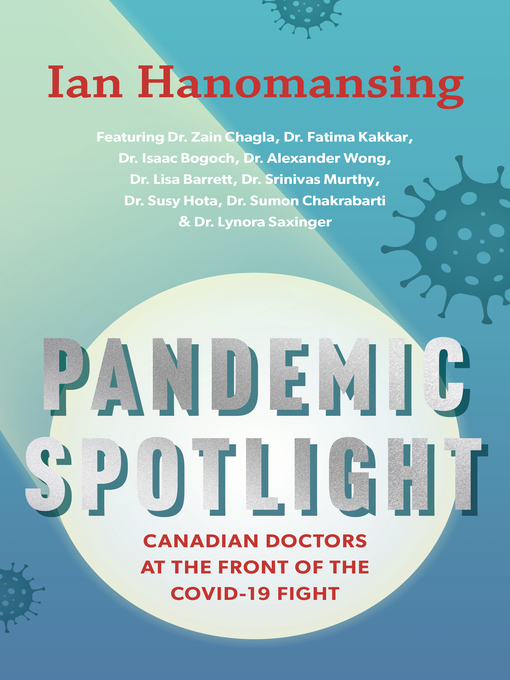 Title details for Pandemic Spotlight by Ian Hanomansing - Available